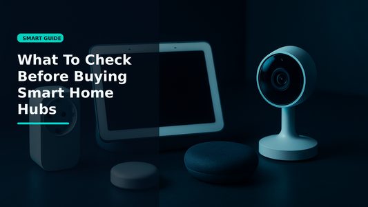 What To Check Before Buying Smart Home Hubs - Smartizz smart technology guide