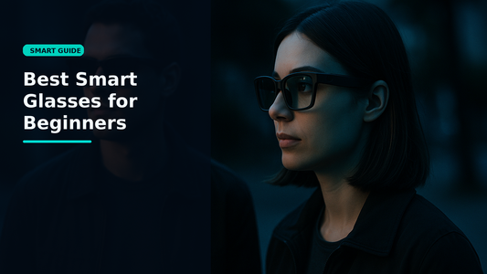 Best Smart Glasses for Beginners - Smartizz smart technology guide