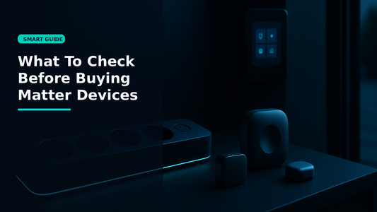 What To Check Before Buying Matter Devices - Smartizz smart technology guide