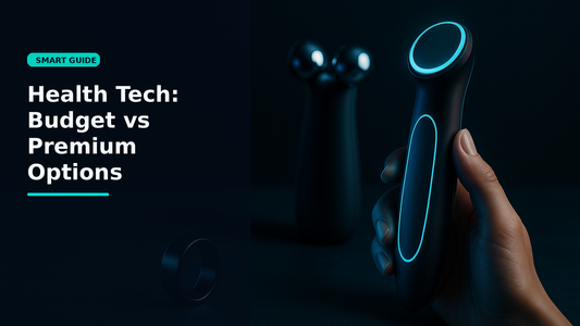 Health Tech: Budget vs Premium Options - Smartizz smart technology guide