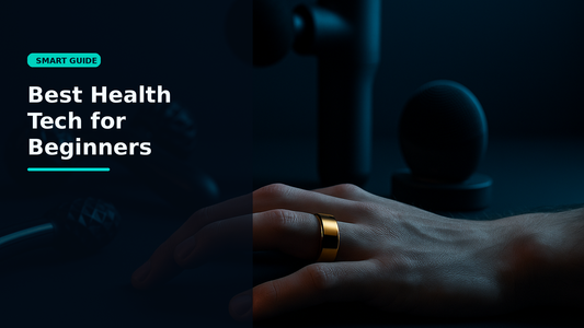 Best Health Tech for Beginners - Smartizz smart technology guide