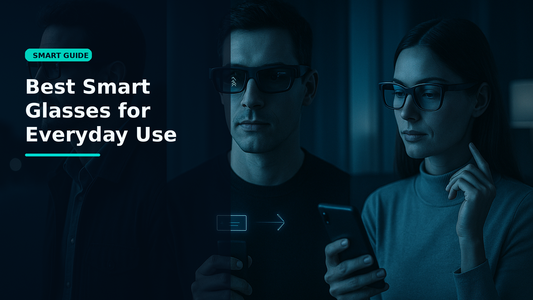 Best Smart Glasses for Everyday Use - Smartizz smart technology guide
